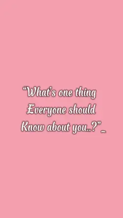 One thing about me🤍