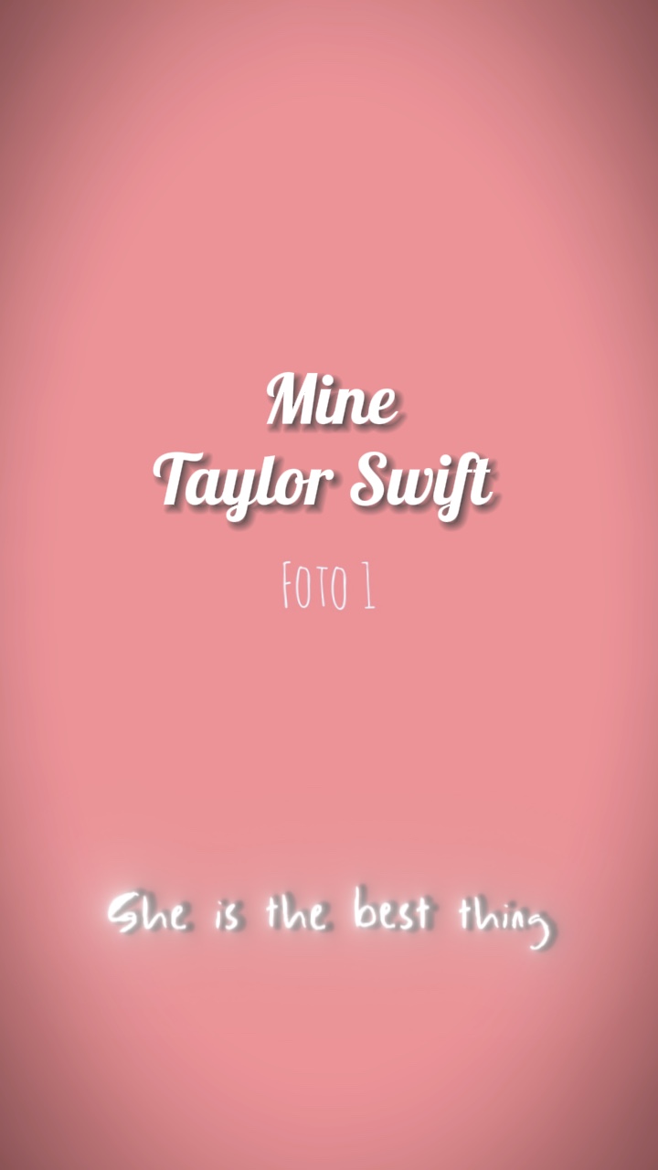 Mine - Taylor Swift