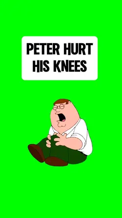 PETER HURT HIS KNEES