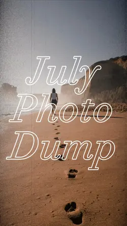 July Photodump 