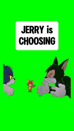JERRY is CHOOSING