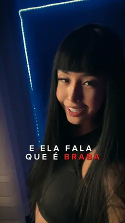 Ela Fala que é Braba