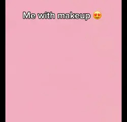 With makeup 😍 