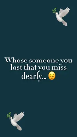 Someone u lost ☹️🕊️