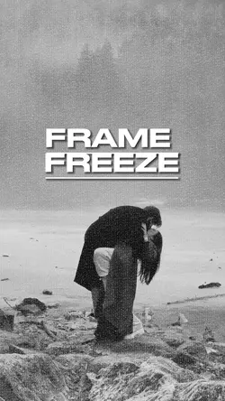 FRAME FREEZE ✨