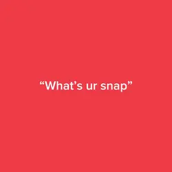 Whats ur snap