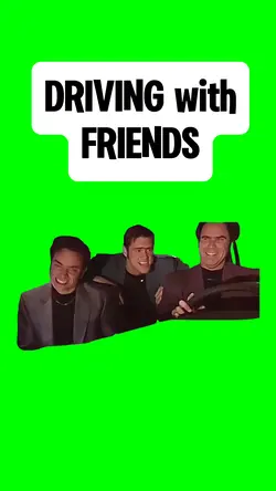 DRIVING with FRIENDS