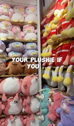 Your plushie if you.