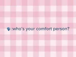 Comfort person?
