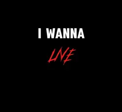 I wanna LIVE