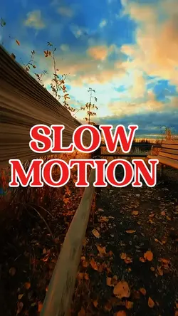 Slow motion 