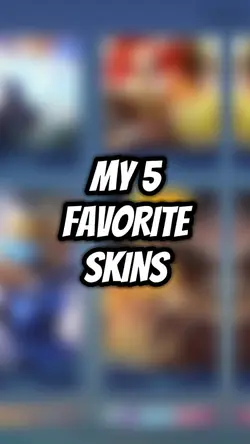 MY TOP 5 SKINS