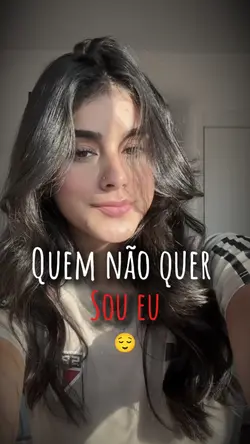 Quem não quer sou eu