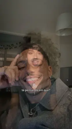 ta pensando em quê?