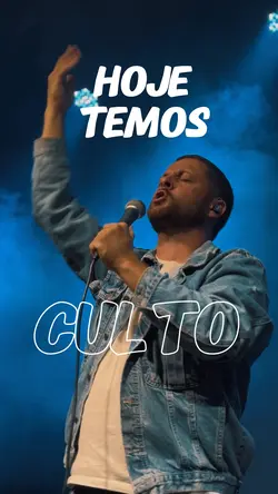 Hoje temos culto 
