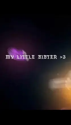 my little sister