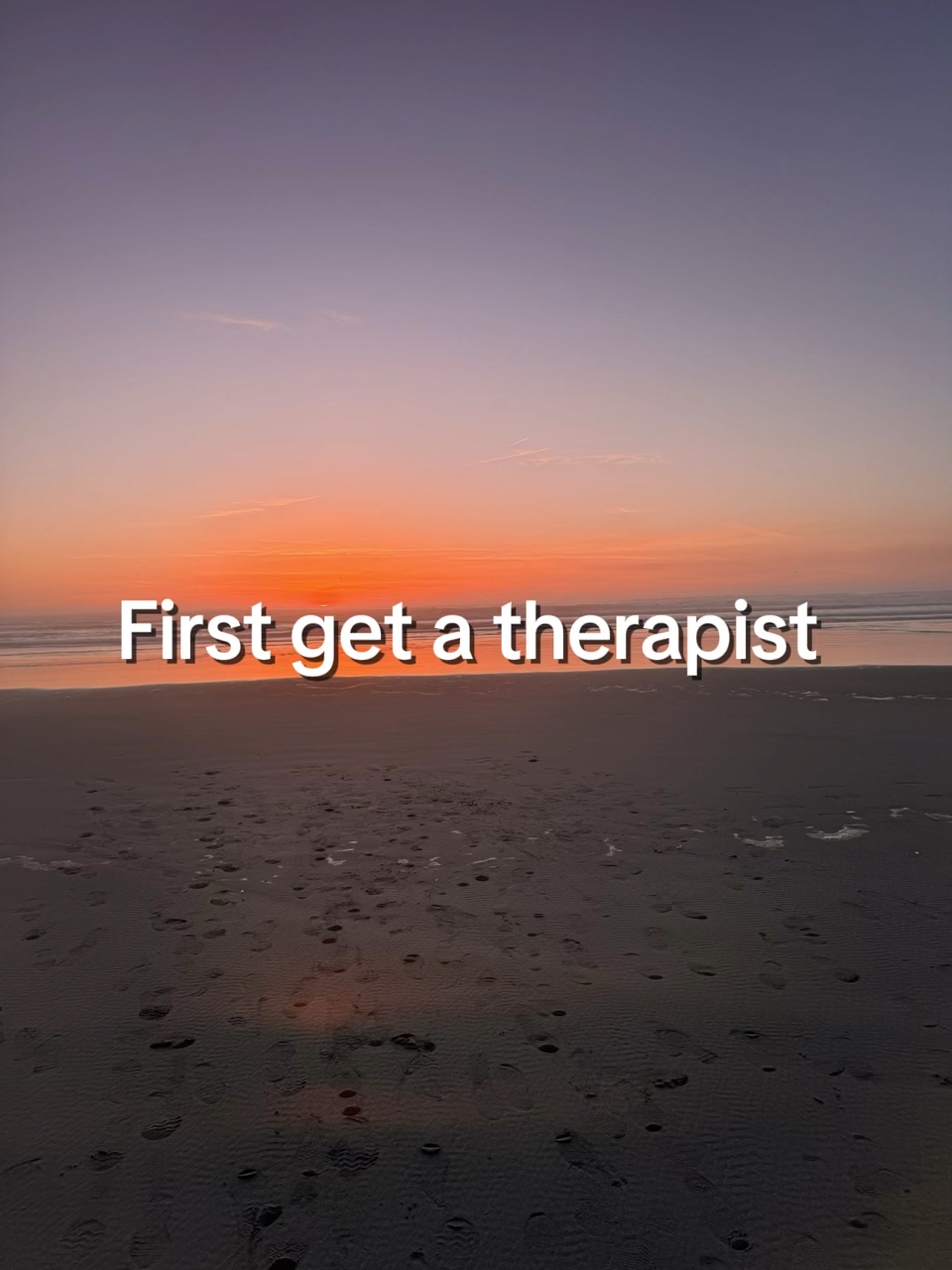 1st get a therapist 