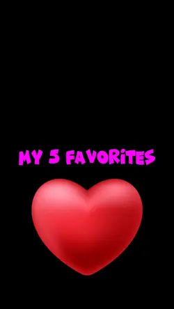 MY 5 FAVORITES