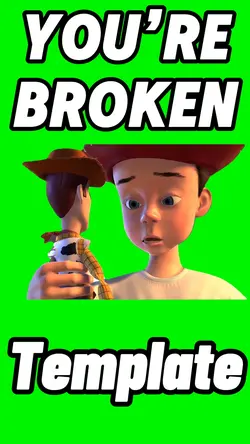 You’re Broken