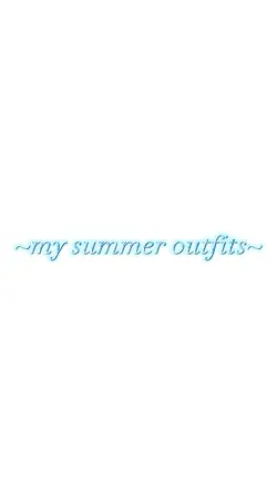 My summer outfits♡