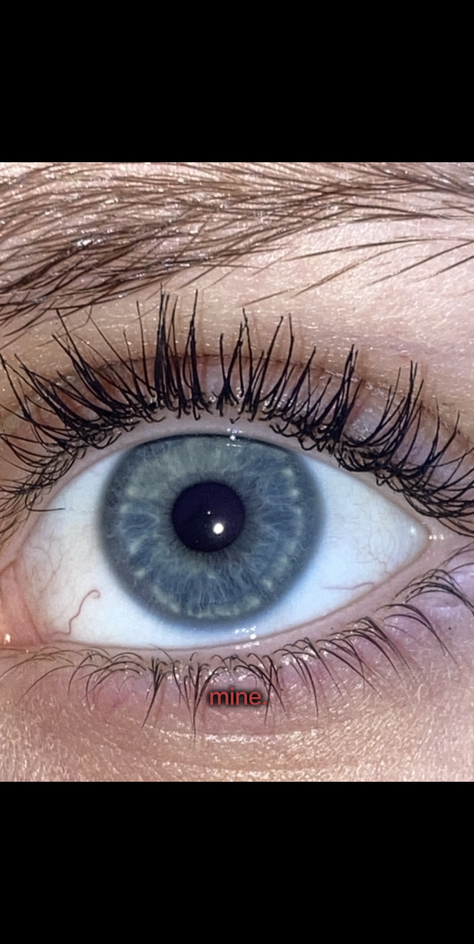eyes on mine👀