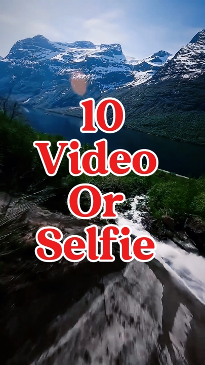 10 vídeos ou selfie 