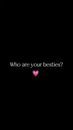 Who Are Your Besties