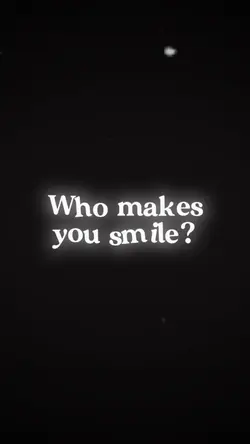 Who Makes You Smile?
