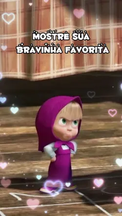 Mostre sua bravinha 