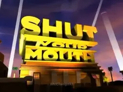 Shut Your Mout