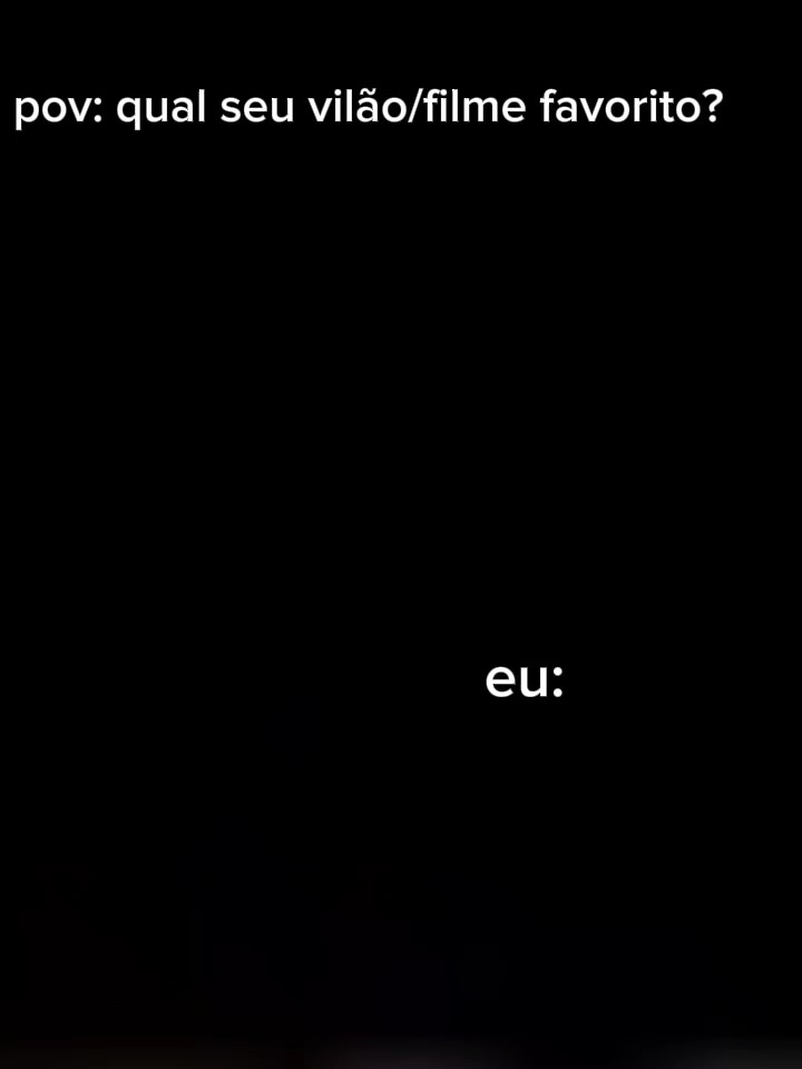 qual seu vilão/filme