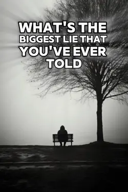 Biggest lie