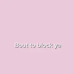 BLOCKED 😁