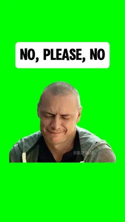 NO, PLEASE, NO