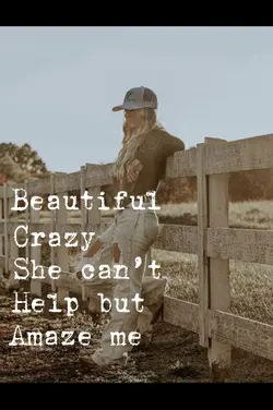 Beautiful, crazy 