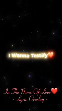I Wanna Testify ✨🥺