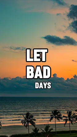 Let bad days