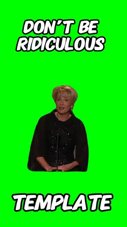 Don’t be ridiculous 