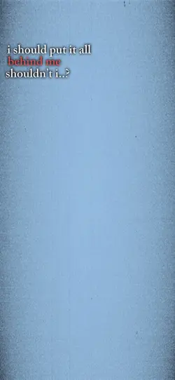 put it all behind me