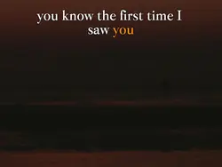 First time I saw you