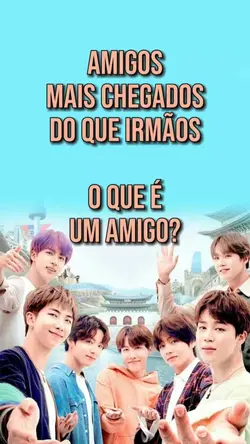 Amigos + Que Irmãos 