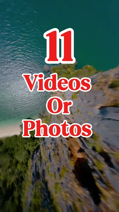 11 videos or photos 