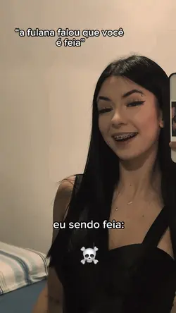 eu sendo feia: