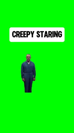 CREEPY STARING