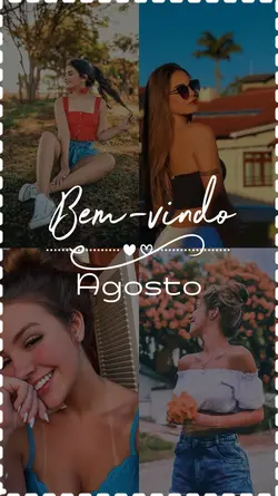 •BEM VINDO AGOSTO 