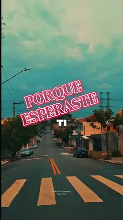 POR QUE ESPERASTE