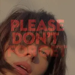 please, don't forget