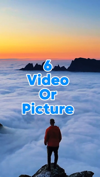 6 video or picture 