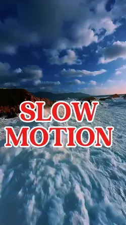 Slow motion 