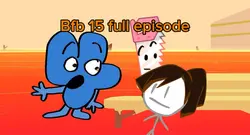 BFB 15 full episode